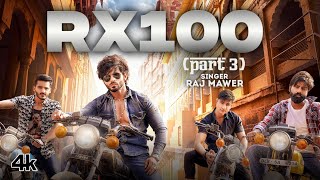 RX 100 (Part 3) - Raj Mawer