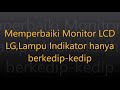 Cara memperbaiki monitor LCD tidak mau nyala