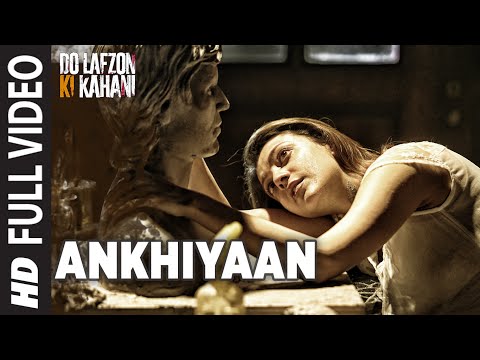 Ankhiyaan Lyrics - Do Lafzon Ki Kahani | Kanika Kapoor