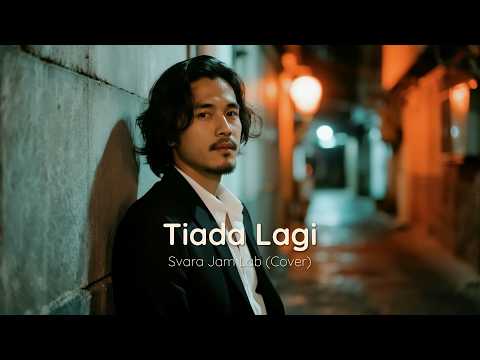 Tiada Lagi — Svara Jam Lab (Cover)