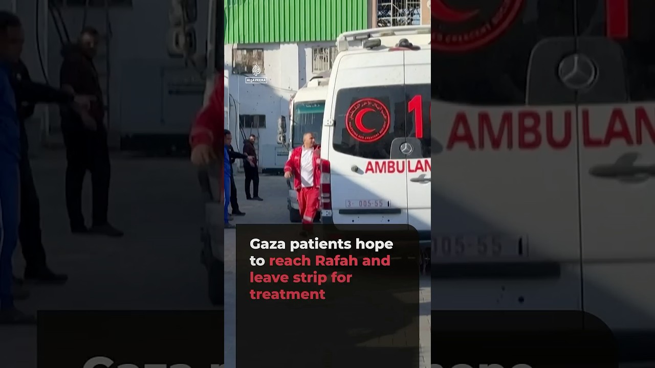 Gaza patients hope to reach Rafah and leave strip for treatment | AJ shorts