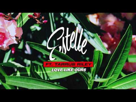 Estelle ft. Tarrus Riley - Love Like Ours | Official Audio