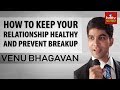 How to maintain healthy relationships: Venu Bhagwan