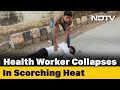 Health worker collapses in Heat, no help for 25 minutes