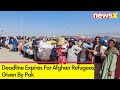 Deadline Ends For Afghan Refugees |1.7 Mn Fear Deportation | NewsX