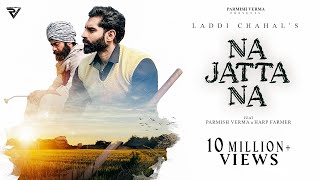 Nah Jatta Nah Laddi Chahal ft Parmish Verma | Punjabi Song