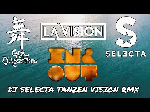 GIGI D´AGOSTINO X LA VISION - IN & OUT (DJ SELECTA TANZEN VISION RMX)