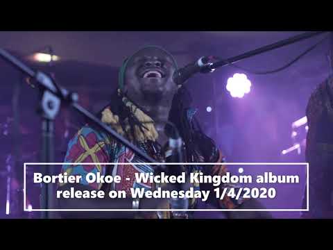 Bortier Okoe - Bortier Okoe - Wicked Kingdom album release Wednesday 1/4/2020