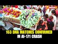 AI-171 Crash: 163 DNA Matches Confirmed, 124 Bodies Handed Over to Families