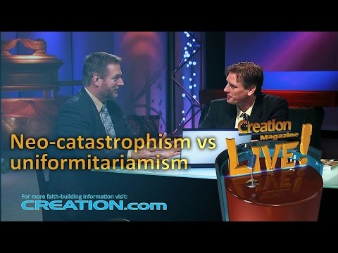 Neo-catastrophism vs uniformitarianism (Creation Magazine LIVE! 3-23)