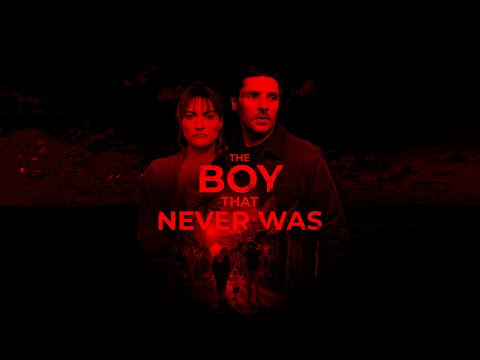 The Boy That Never Was'