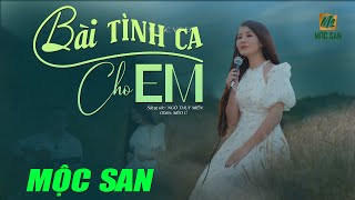 BÀI TÌNH CA CHO EM - MỘC SAN (Stac Ngô Thụy Miên) || Ghita Mèo Ú || OFFICIAL MV 4K NHẠC XƯA BẤT HỦ