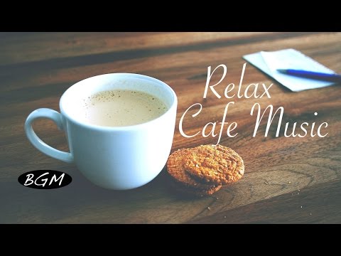 Background Music!Cafe Music!Jazz & Bossa Nova Instrumental Music!ゆったり時間!!