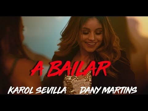 Karol Sevilla I A Bailar I Ft. Dany Martins