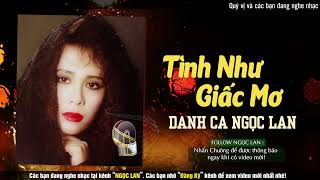 Tình Như Giấc Mơ - Ngọc Lan