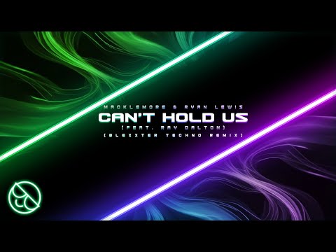 Macklemore & Ryan Lewis - Can't Hold Us (feat. Ray Dalton) [Blexxter Techno Remix]