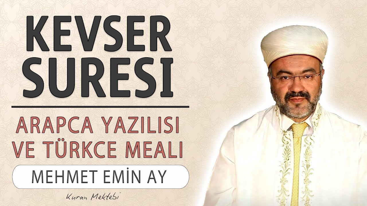 Kevser suresi anlamı dinle Mehmet Emin Ay (Kevser suresi arapça yazılışı okunuşu ve meali)