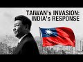 China-Taiwan Tensions: Indias Probable Response to The Taiwan Invasion Threat | News9 Plus Show