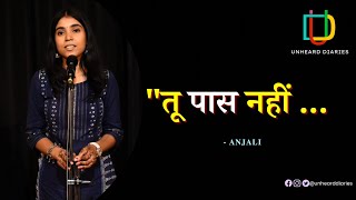 Tu Paas Nahin ~  Anjali Jha (Love Poetry)