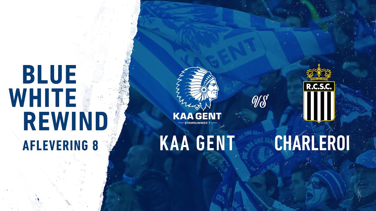 Blue White Rewind 8: KAA Gent - Charleroi