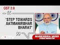 PM Modi On GST Reforms: Accelerate Indias Growth, Boost Aatmanirbhar Bharat