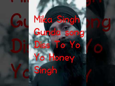 Mika Singh Diss To Yo Yo Honey Singh ( GUNDA-- The Baap Of Mafia ) #Gunda #Mafia #diss #honeysingh