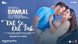 Dil Se Dil Tak ~ Laqshay Kapoor & Suvarna Tiwari (Bawaal) Video HD