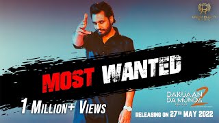 Most Wanted – Himmat Sandhu ft Dev Kharoud (Dakuaan Da Munda 2) | Punjabi Song Video HD