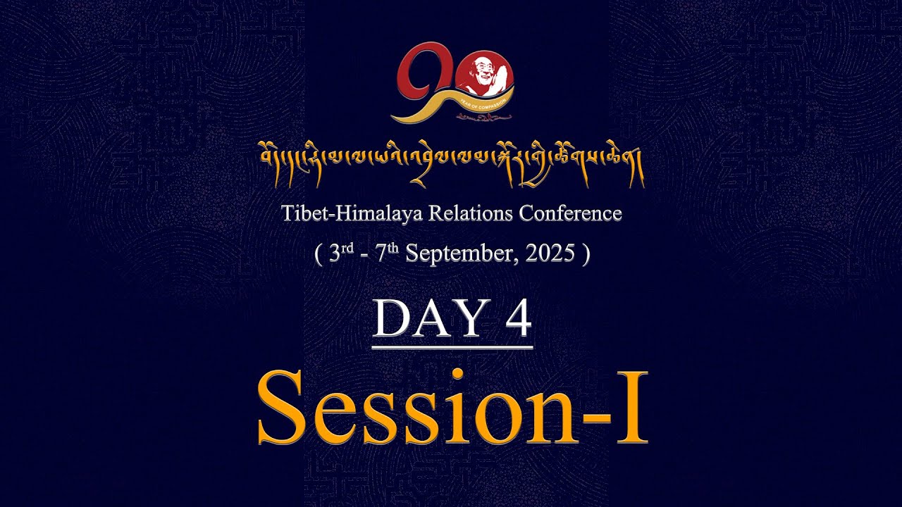 Tibet–Himalaya Relations Conference -Day 4 Session 1