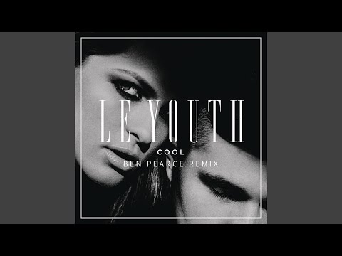 Le Youth - C O O L (Ben Pearce Remix)