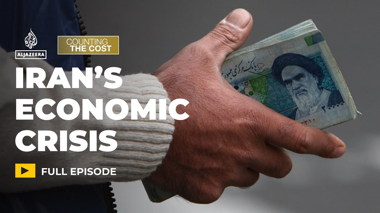 Can Iran’s economic crisis be fixed? | Counting the Cost