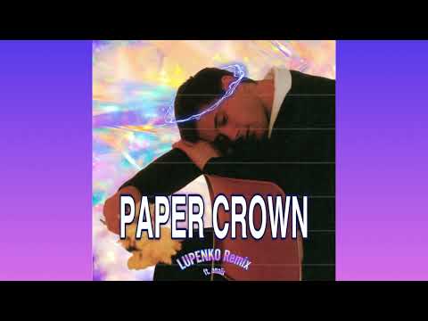 Alec Benjamin - Paper Crown (LUPENKO Remix ft. anaïs)