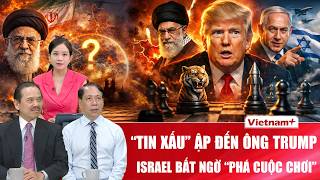 Chuyên gia: “Tin xấu” ập đến Mỹ, Israel trở thành “kẻ phá đám” khiến Hormuz đóng cửa chưa đầy 24h