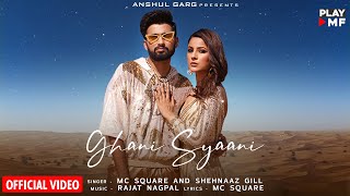 GHANI SYAANI ~ MC Square & Shehnaaz Gill