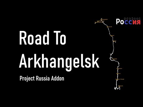 Road To Arkhangelsk - Project Russia Addon v1.0