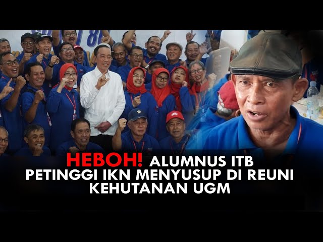 HEBOH! ALUMNUS ITB PETINGGI IKN MENYUSUP DI REUNI KEHUTANAN UGM. SALAH SATUNYA TERMUL CALO TERMINAL?