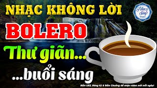 Nhạc Không Lời Rumba Thư Giãn Buổi Sáng | Hòa Tấu Rumba Guitar | Nhạc Bolero Dành Cho Quán Cafe