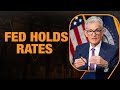 Federal Reserves keeps key interest rate unchanged | Economic outlook uncertain:Jerome Powell