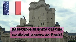 Castillo de Vincennes: el último refugio de Luis XIV en París