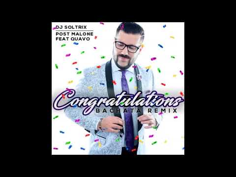 Post Malone - Congratulations (DJ Soltrix Bachata Remix)
