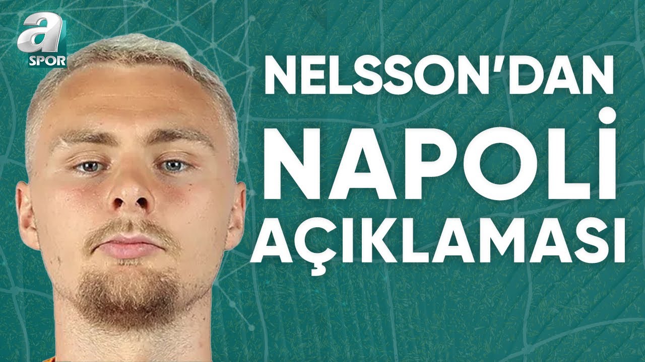 Galatasaray'ın Stoperi Nelsson'dan Napoli Açıklaması / A Spor / Spor Gündemi / 25.03.2024