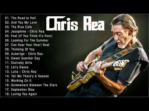 Chris Rea Greatest Hits Full Album 2021 The Best Songs Of Chris Rea Playlist 2021