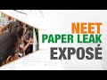 NEET 2024 Exposé | How NEET-UG Paper Got Leaked In Bihar | NEET Paper Leak | Supreme Court To NTA