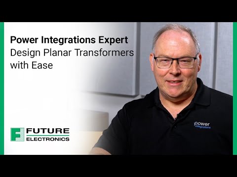 Power Integrations Expert - Design Planar Transformers with Ease