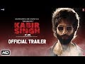Kabir Singh Official Trailer- Hindi Remake of Telugu 'Arjun Reddy' Movie- Shahid Kapoor, Kiara Advani