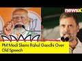 PM slams Congress over Rahuls old speech | Cong shehzada openly declares reservation to Muslims