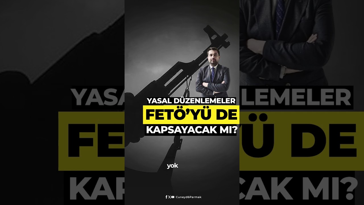 Terörsüz Türkiye'ye yönelik yapılan düzenlemeler FETÖ'yü de kapsayacak mı?