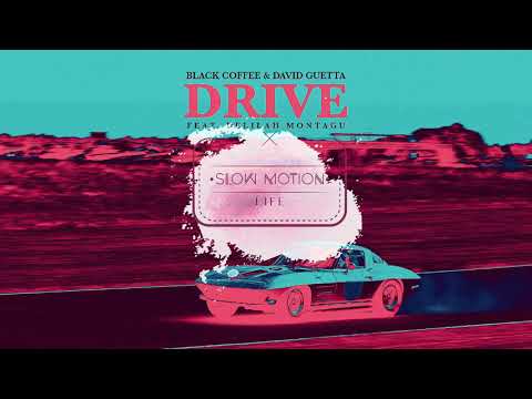Drive - Black Coffee,  David Guetta feat  Delilah Montague | SLOW MOTION LIFE