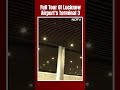Lucknow Airport | A Full Tour Of Lucknow Airports Terminal 3  - 00:54 min - News - Video