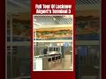 Lucknow Airport | A Full Tour Of Lucknow Airports Terminal 3